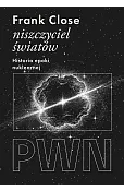 Niszczyciel światów. Historia epoki nuklearnej