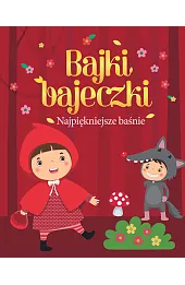 Bajki, bajeczki Najpiękniejsze baśnie