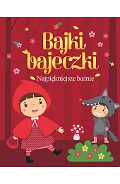 Bajki, bajeczki Najpiękniejsze baśniezbiorowa Praca