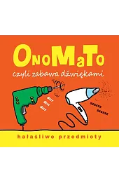 OnoMaTo czyli zabawa dźwiękami. Hałaśliwe przedmioty