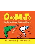 OnoMaTo czyli zabawa dźwiękami. Hałaśliwe przedmioty