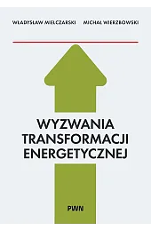 Wyzwania Transformacji EnergetycznejWładysław Mielczarski