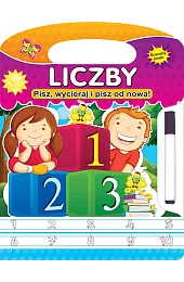 Liczby. Pisz, wycieraj i pisz od,zbiorowa Praca