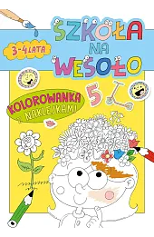 Szkoła na wesoło. Kolorowanka z naklejkami 3-4 lata