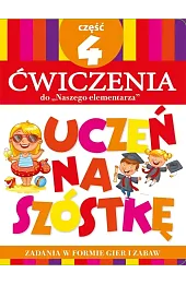 Teczka Uczeń na szóstkę. Ćwiczenia do „Naszego elementarza”. Część 4