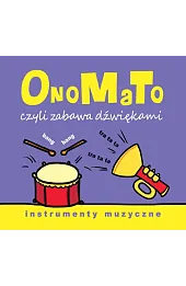 OnoMaTo czyli zabawa dźwiękami. Instumenty muzyczne