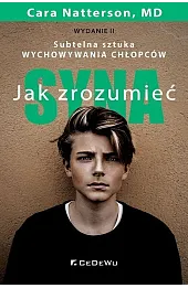 Jak zrozumieć syna. Subtelna sztuka wychowywania chłopców wyd. 2