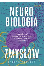 Neurobiologia zmysłów. Jak zachować równowagę sensoryczną w świecie pełnym bodźców