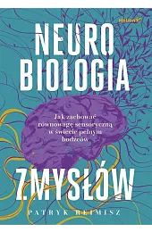 Neurobiologia zmysłów. Jak zachować równowagę sensoryczną,Patryk Reimisz