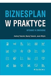 Biznesplan w praktyce wyd. 6Andrzej Tokarski