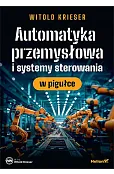 Automatyka przemysłowa i systemy sterowania w pigułce