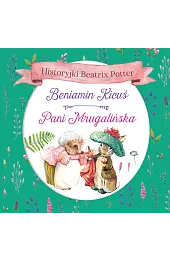 Historyjki Beatrix Potter. Beniamin Kicuś, Pani,Beatrix Potter