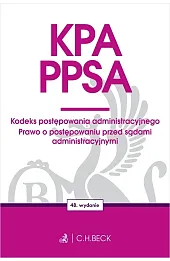 KPA. PPSA. Kodeks postępowania administracyjnego. Prawo o postępowaniu przed sądami administracyjnymi wyd. 48