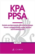 KPA. PPSA. Kodeks postępowania administracyjnego. Prawo o postępowaniu przed sądami administracyjnymi wyd. 48