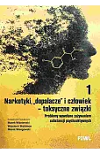 Narkotyki, "dopalacze" i człowiek - toksyczne związki. Problemy wywołane zażywaniem substancji psychoaktywnych