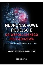 Neuronaukowe podejście do współczesnego przywództwa - rola inteligencji emocjonalnej