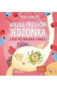Wielkie przygody jedzonka. Z buzi do żołądka (i dalej)