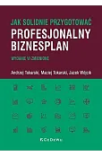 Jak solidnie przygotować profesjonalny biznesplan (wyd. VI zmienione)