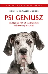 Psi geniusz. Dlaczego psy są mądrzejsze niż nam się wydaje?