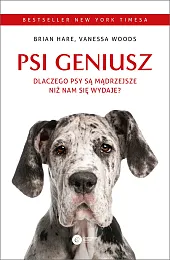 Psi geniusz. Dlaczego psy są mądrzejsze,Vanessa Woods