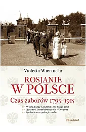 Rosjanie w Polsce. Czas zaborów 1795-1915