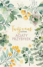 Twój czas. Notes Agaty PrzybyłekAgata Przybyłek