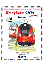 Na szlaku SKM. Kolorowy portret miasta