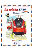 Na szlaku SKM. Kolorowy portret miasta
