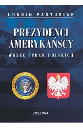 Prezydenci amerykańscy wobec spraw polskich