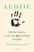 Ludzie. Krótka historia o tym, jak spieprzyliśmy wszystko