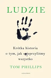 Ludzie. Krótka historia o tym, jak,Tom Phillips