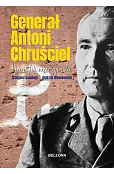 Generał Antoni Chruściel. Biografia nieoczywista