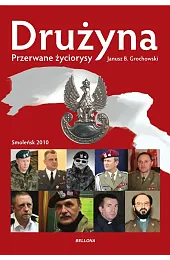 Drużyna. Przerwane życiorysy. Smoleńsk 2010GrochowskiB. Janusz