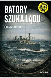 Batory szuka ląduGierczak Andrzej