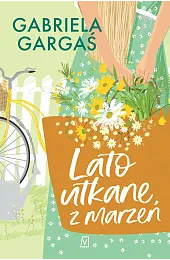 Lato utkane z marzeńGabriela Gargaś