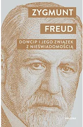 Dowcip i jego związek z nieświadomościąZygmunt Freud