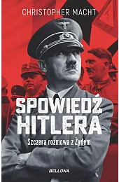 Spowiedź Hitlera. Szczera rozmowa z ŻydemChristopher Macht
