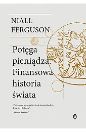 Potęga pieniądza. Finansowa historia świata