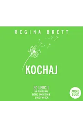 Kochaj. 50 lekcji jak pokochać siebie,,Regina Brett