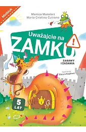 Uważajcie na zamku. Zabawy i zadaniaMuratori Monica