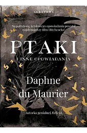 Ptaki i inne opowiadaniaDaphne du Maurier