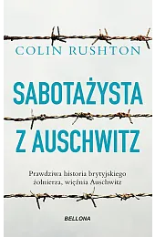 Sabotażysta z AuschwitzRushton Colin
