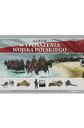 Album wyposażenia Wojska Polskiego. Reprint wydania,zbiorowa Praca