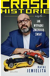 Crash historie, czyli wypadki zmieniają świat,Rafał Jemielita