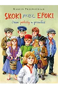 Skoki przez epoki. Osiem podróży w przeszłość