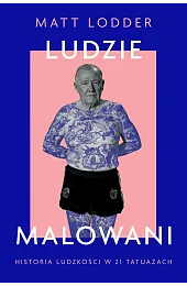 Ludzie malowani. Historia ludzkości w 21,Matt Lodder