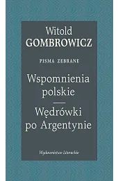 Wspomnienia polskie. Wędrówki po Argentynie. Pisma zebrane