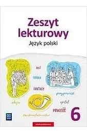 Język polski. Szkoła podstawowa klasa 6. Zeszyt lekturowy