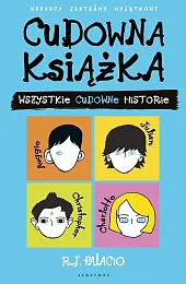 Cudowna książka. Wszystkie cudowne historieR.J. Palacio