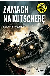 Zamach na KutscheręDunin-Wąsowicz Marek